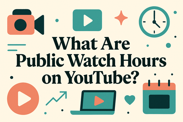 What Are Public Watch Hours on YouTube?
