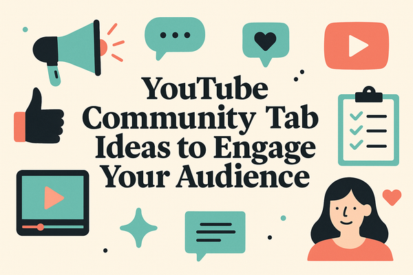 YouTube Community Tab Ideas to Engage Your Audience